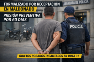 Formalizado por receptación en Maldonado: prisión preventiva por 60 días tras incautación en Ruta 37