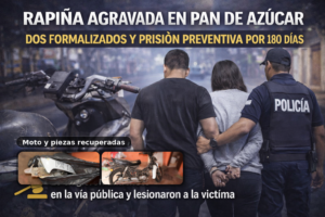 Pan de Azúcar: dos personas formalizadas por rapiña agravada y lesiones, con prisión preventiva por 180 días