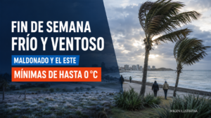Fin de semana frío y ventoso en Maldonado y el este: temperaturas de hasta 0 °C en algunas zonas